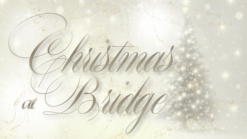 Christmas at Bridge